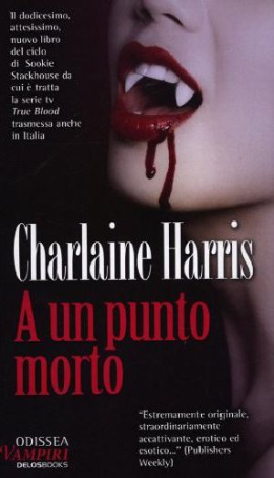 [Sookie Stackhouse 12] • A Un Punto Morto